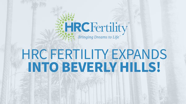 HRC Fertility celebrates the opening of HRC Fertility Beverly Hills.