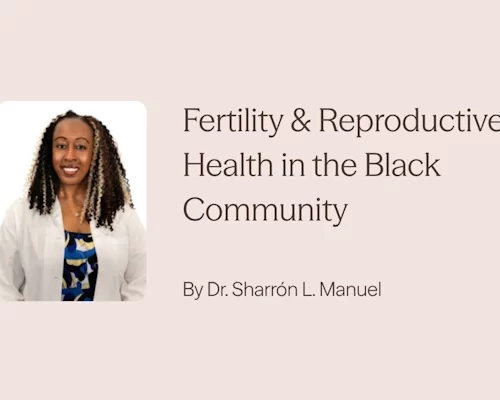 Fertility & Reproductive Health in the Black Community by Dr. Sharrón L. Manuel.