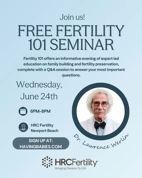 Dr. Werlin of HRC Fertility Newport Beach will host a Fertility 101 Seminar